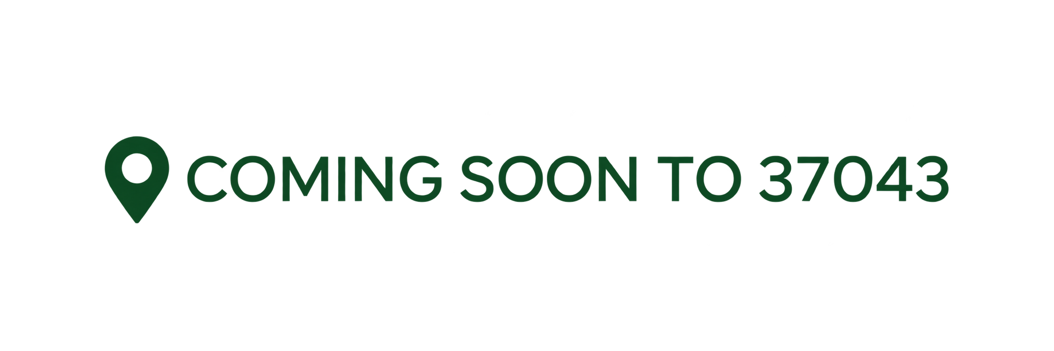 Text that says "Coming Soon to 37043" with a location pin icon.