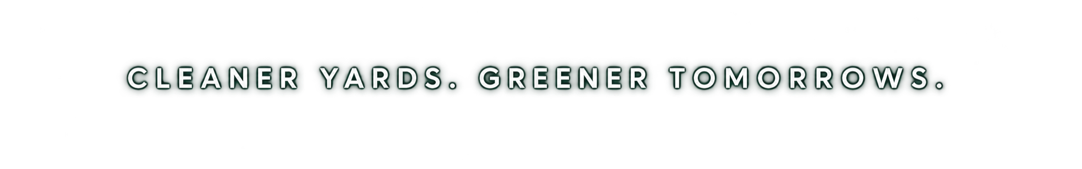 Text reading 'Cleaner Yards. Greener Tomorrows.'
