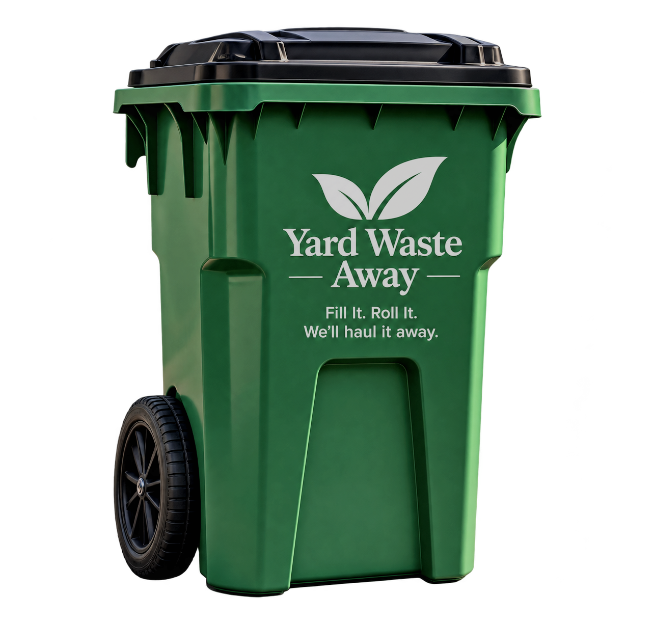 Green yard waste trash bin with wheels, labeled 'Yard Waste Away,' featuring a white leaf icon, and the tagline 'Fill It. Roll It. We'll haul it away.'