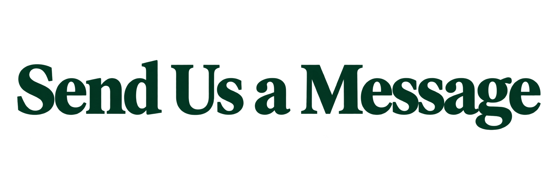 Text that says 'Send Us a Message' in dark green font.