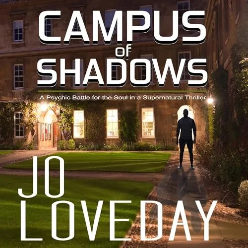 Book cover titled 'Campus of Shadows' by Jo Loveday, depicting a person standing outside a brick building at night with illuminated windows and a garden.
