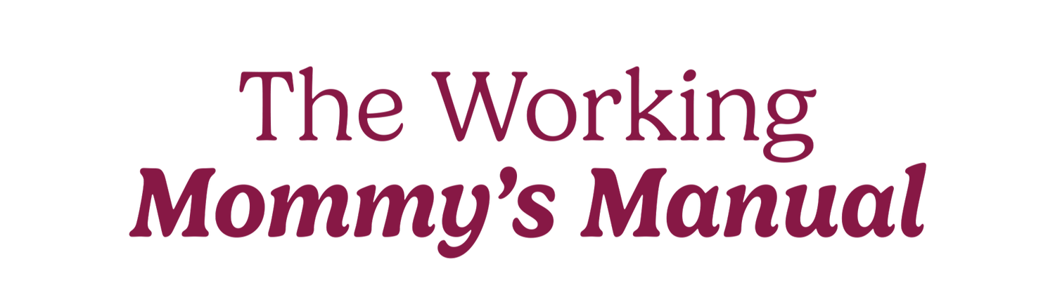 The Working Mommy's Manual