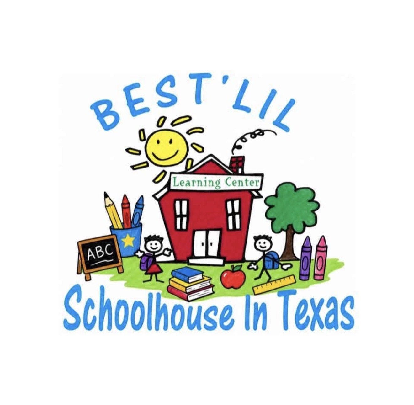 Colorful drawing of a schoolhouse with a green sign reading 'Learning Center', surrounded by children, school supplies, a tree, and the sun, with the text 'Best LIL Schoolhouse in Texas'