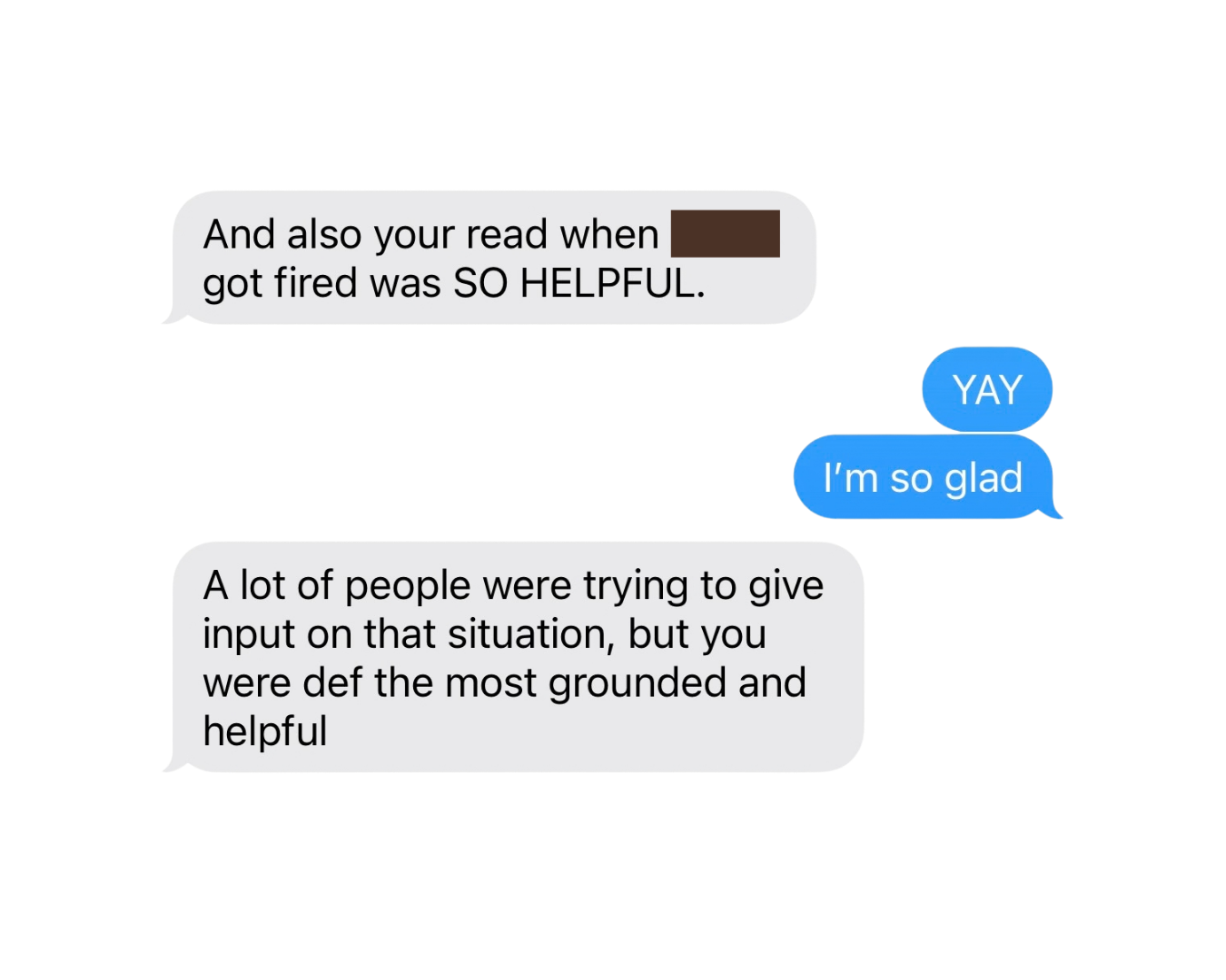 Text message conversation about a helpful response when someone was fired, with enthusiastic reactions and a comment about many people trying to give input.