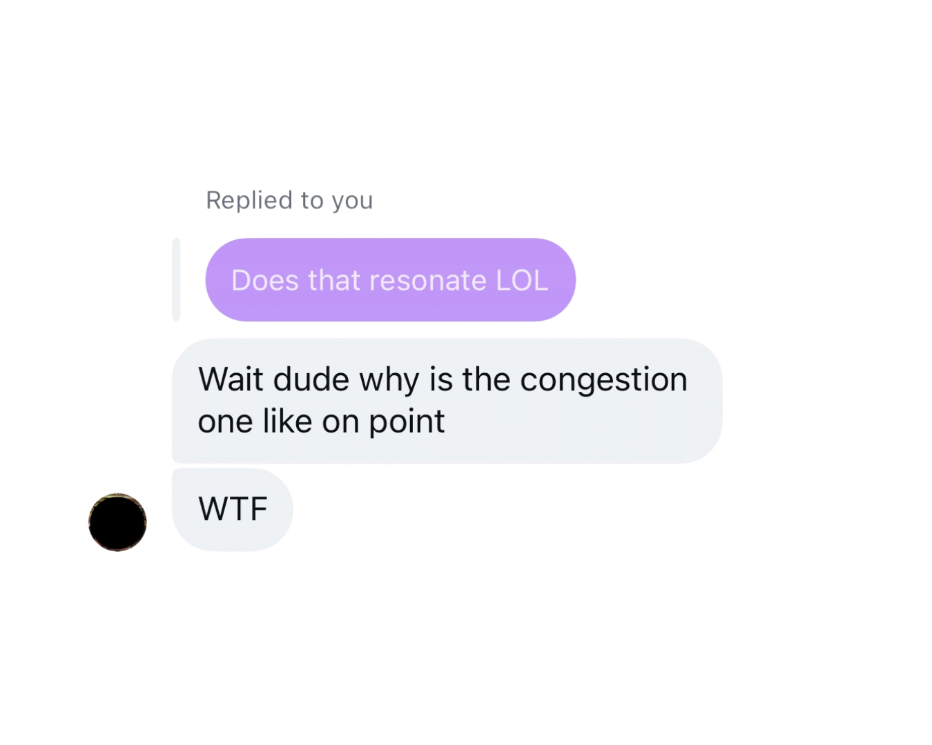 A screenshot of a text conversation about network congestion with messages saying 'Does that resonate LOL,' 'Wait dude why is the congestion one like on point,' and 'WTF.'