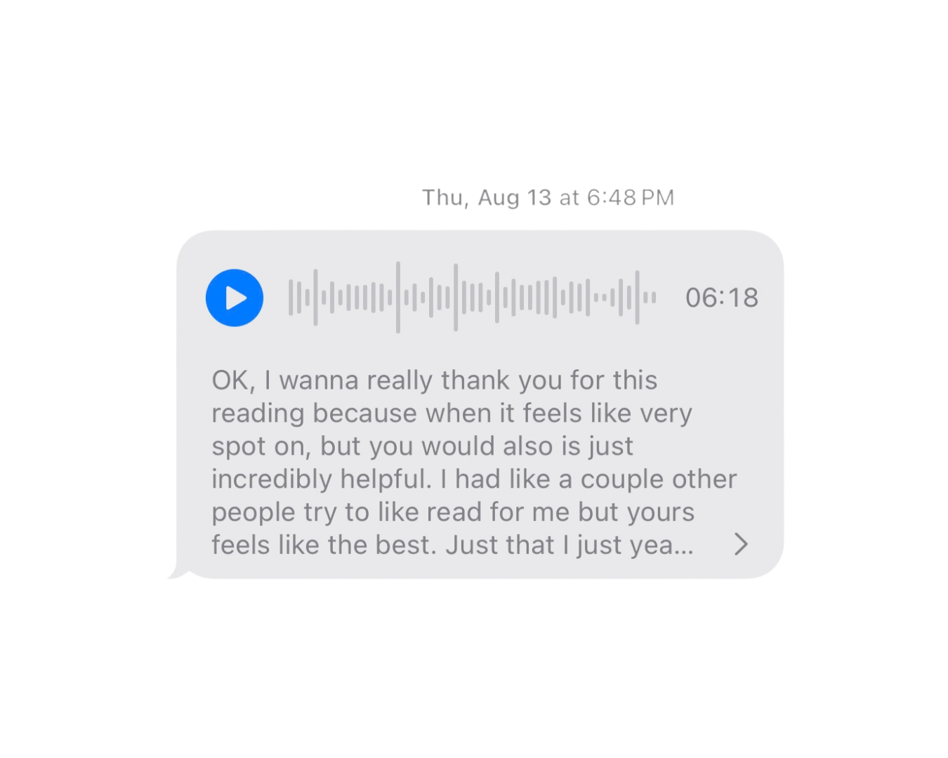 A voice message on a mobile phone screen with a transcript thanking someone for their helpful reading, mentioning it feels like a spot on and how it is more helpful than other people trying to read for them.