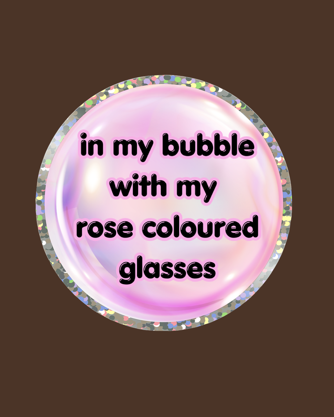 A pinkish pearl-like bubble with sparkles and reflective surface, containing text that reads 'in my bubble with my rose coloured glasses.'Leadership keynote speaker motivational speaker Rachael Karlyl dress for the job you want enclothed cognition bu