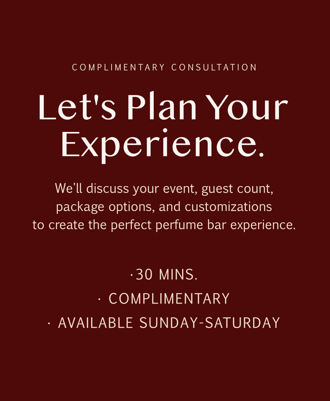 A promotional flyer for a complimentary consultation to plan a customized perfume bar experience, offering a 30-minute session available Sunday through Saturday.