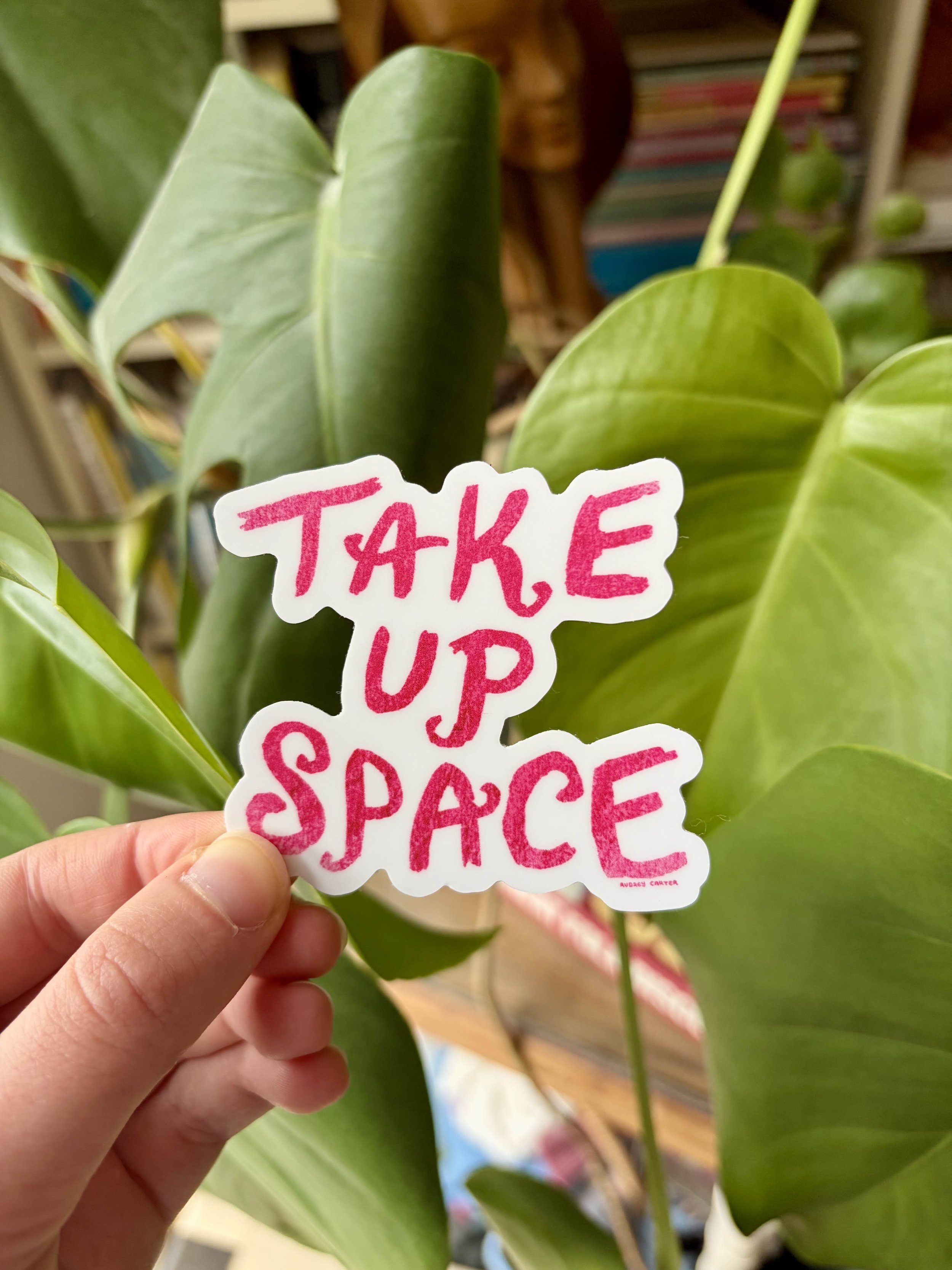 take up space.jpg