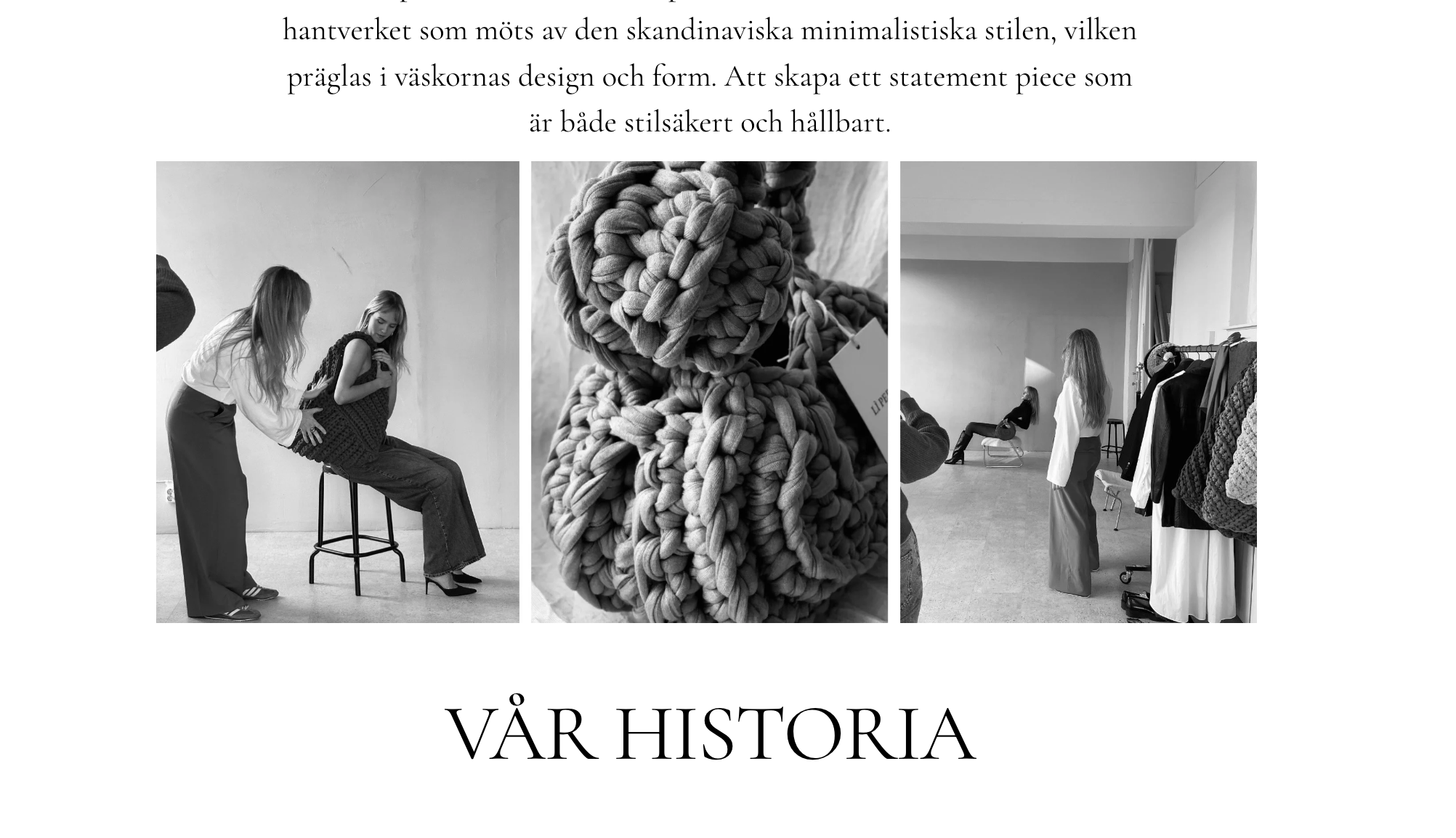 Black and white collage of three images related to fashion and textile design. The first image shows a woman seated on a stool with another woman adjusting her outfit, in a studio setting. The second image is a close-up of a large, textured, chunky fabric or textile piece. The third image depicts a woman standing in a room with a clothing rack and a seated person in the background, suggesting a fashion or design space.