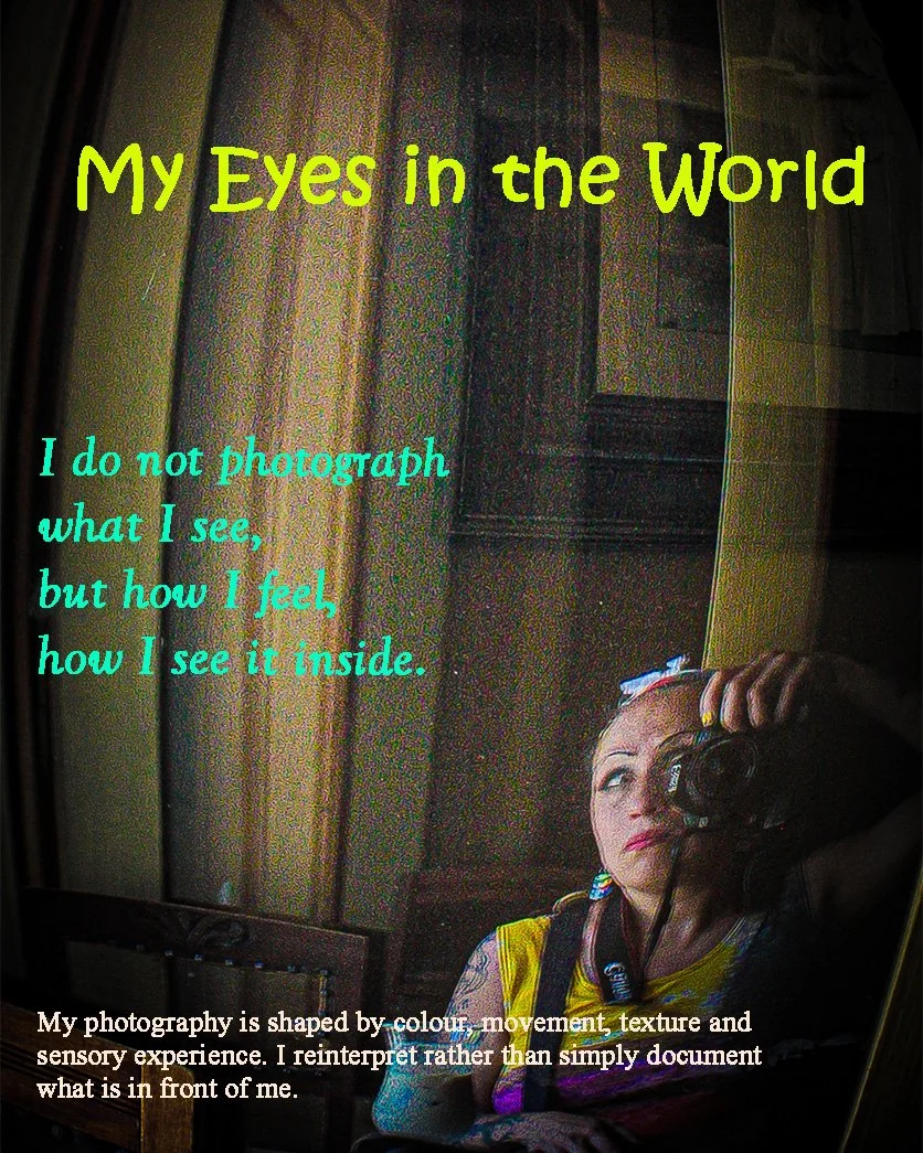 A woman taking a mirror selfie with a camera, wearing a colorful top with a blue bow in her hair. The photo has overlays of text that read: 'My Eyes in the World', 'I do not photograph what I see, but how I feel, how I see it inside', and a paragraph about photography being shaped by color, movement, texture, and sensory experience.