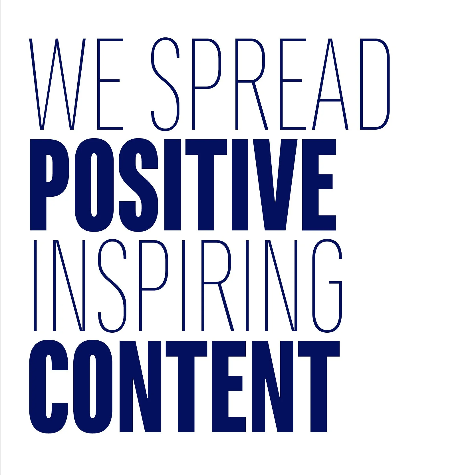 Visuel « We spread positive inspiring content » en alternance de capitales fines et grasses bleu marine sur fond blanc