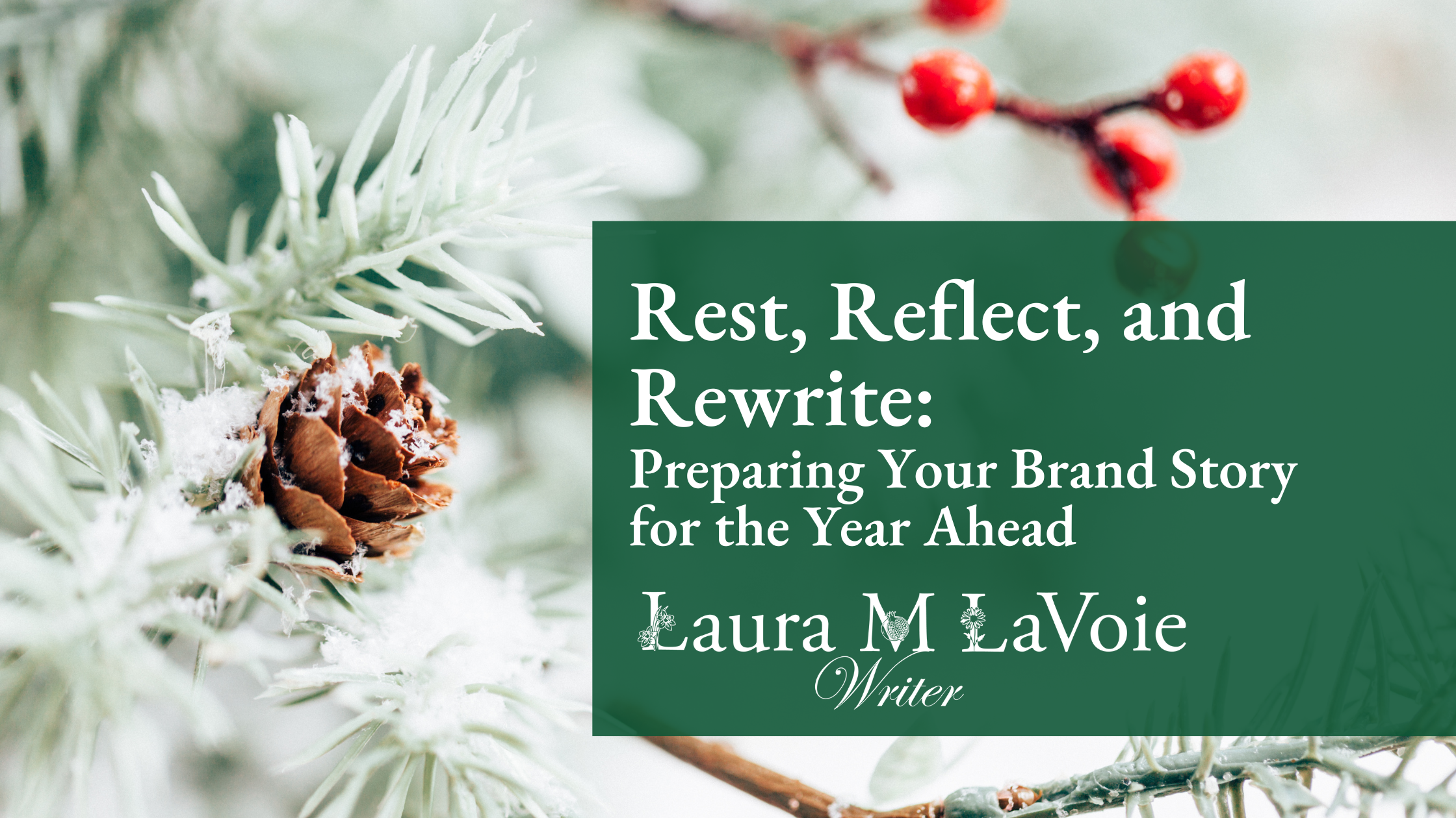 Rest, Reflect, and Rewrite: Preparing Your Brand Story for the Year Ahead