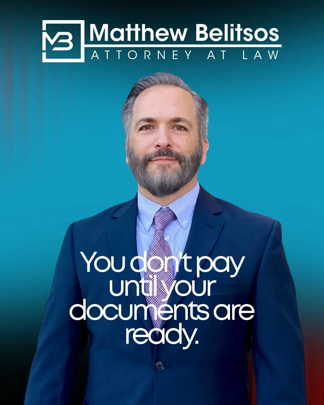 A professional headshot of Matthew Belitsos, attorney at law, wearing a suit and tie, with the text 'You don't pay until your documents are ready' in white font below.