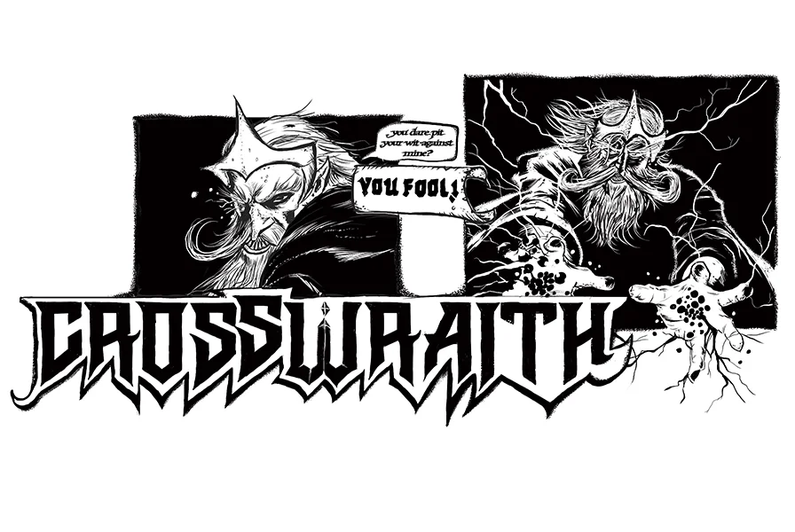 Black and white comic-style illustration of two fierce, wizard-like characters with lightning around them, speech bubbles saying "You dare pit your wits against mine?" and "You fool!", and the bold text "Crosswraith" at the bottom.