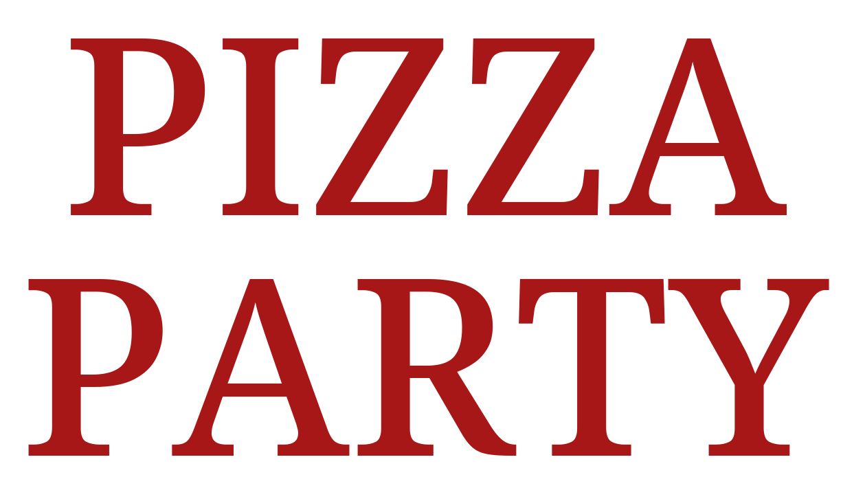 PIZZA PARTY
