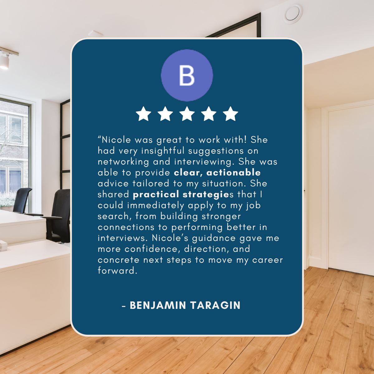 Five-star testimonial from Benjamin Taragin praising Nicole’s clear, actionable career coaching and job search advice.