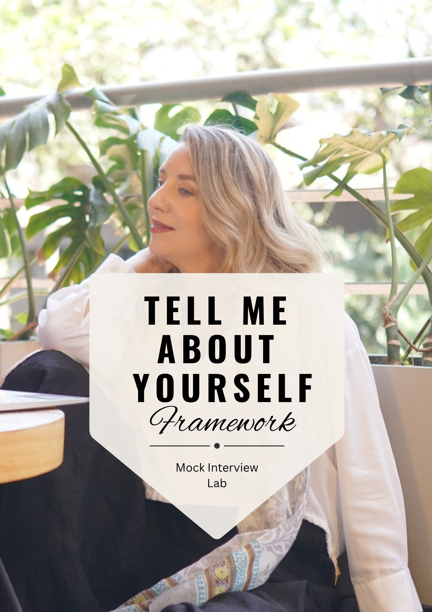 Woman with blonde hair sitting among houseplants beside a graphic reading “Tell Me About Yourself Framework” and “Mock Interview Lab.”
