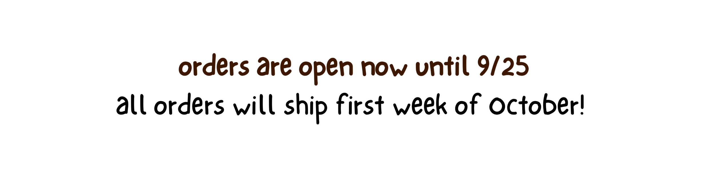 A sign with black background and brown text announcing that orders are open until September 25.