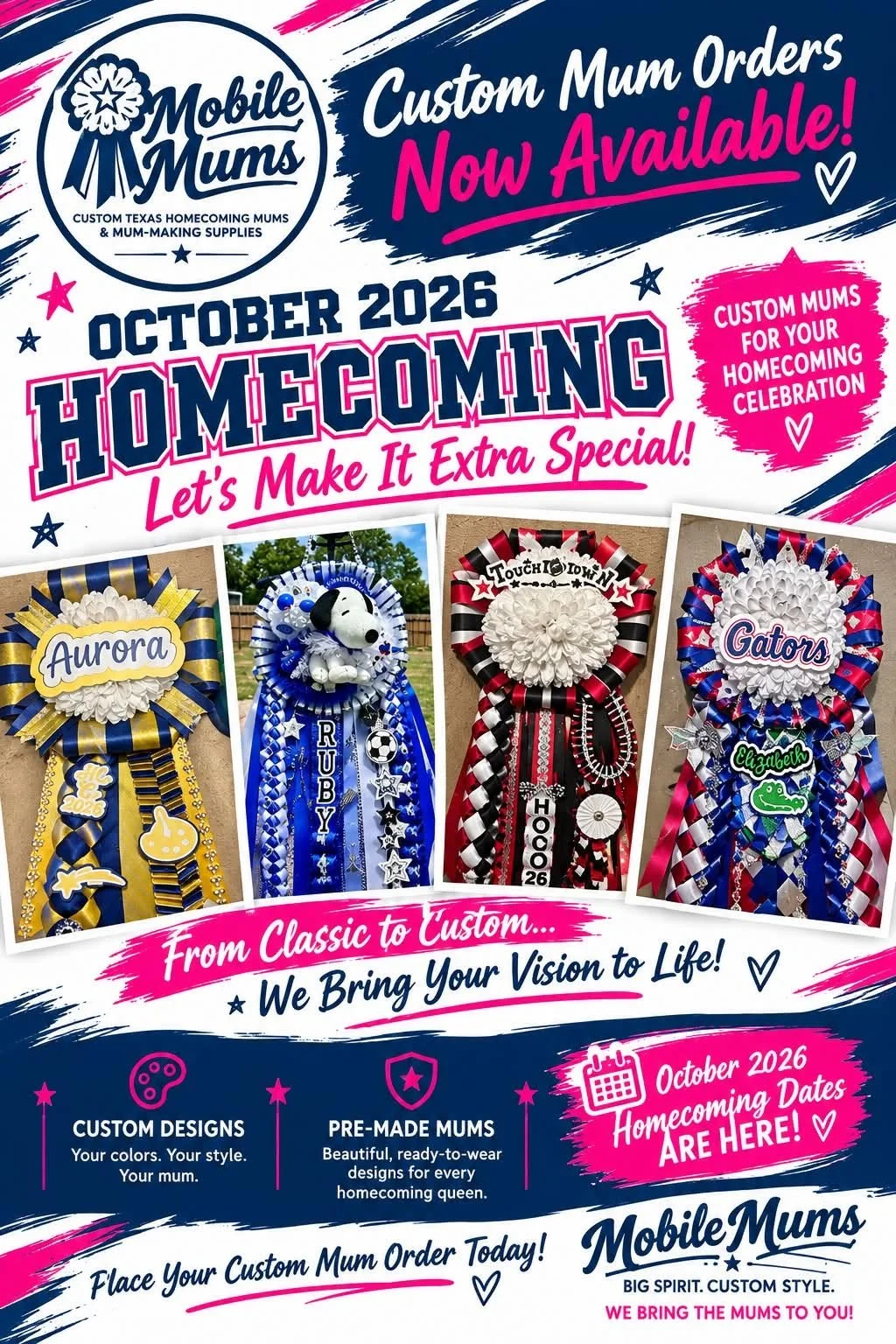 Flyer for Mobile Mums advertising custom mum orders for October 2026 homecoming with photos of four decorative mum bouquets in blue, red, and gold themes, each personalized with the school mascot and name, with text promoting custom designs, pre-made mums, and homecoming dates.