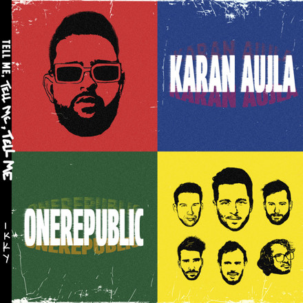 TELL ME - KARAN AJULA, ONEREPUBLIC, IKKY