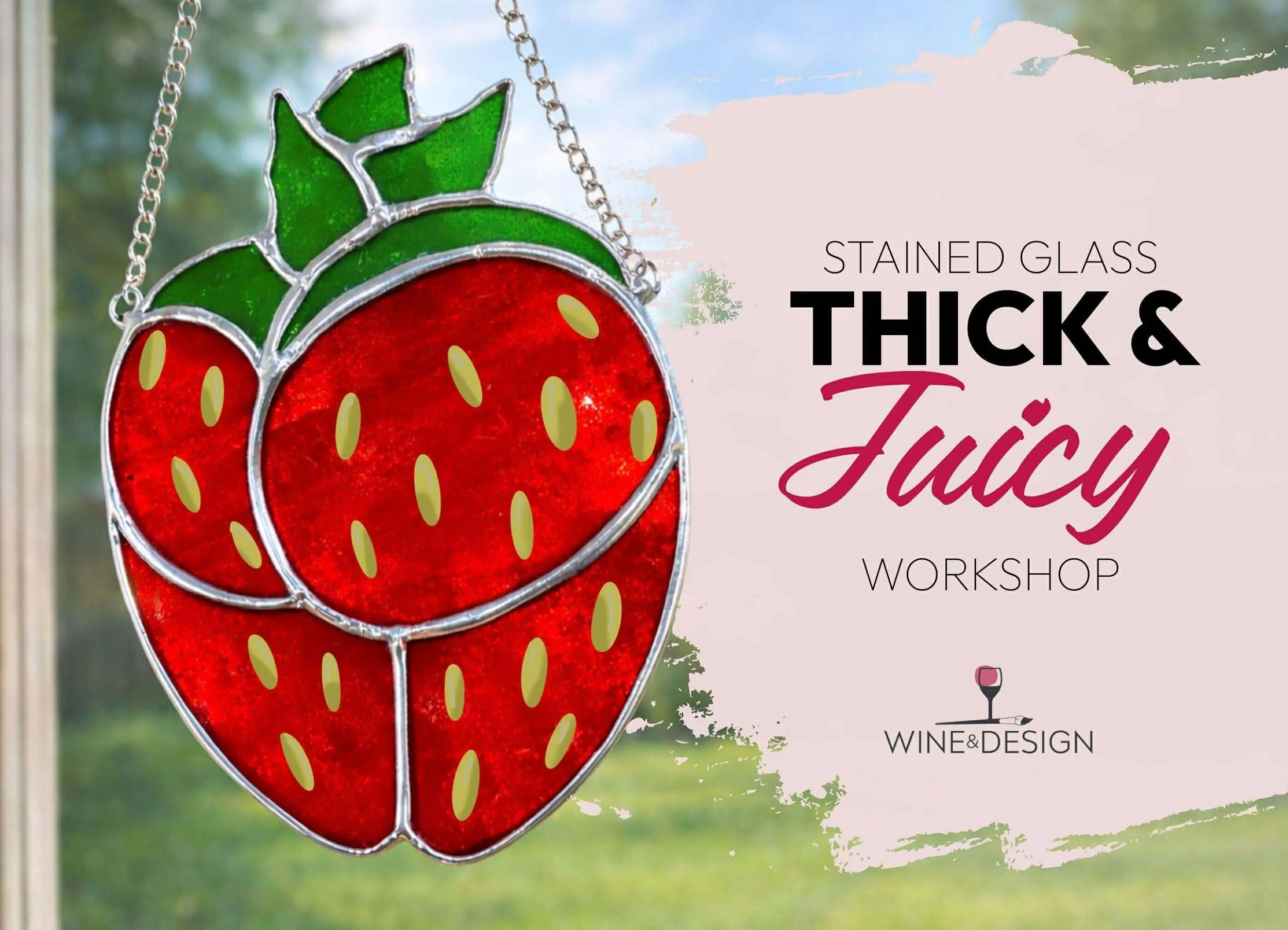 Thick & Juicy Stained Glass Workshop