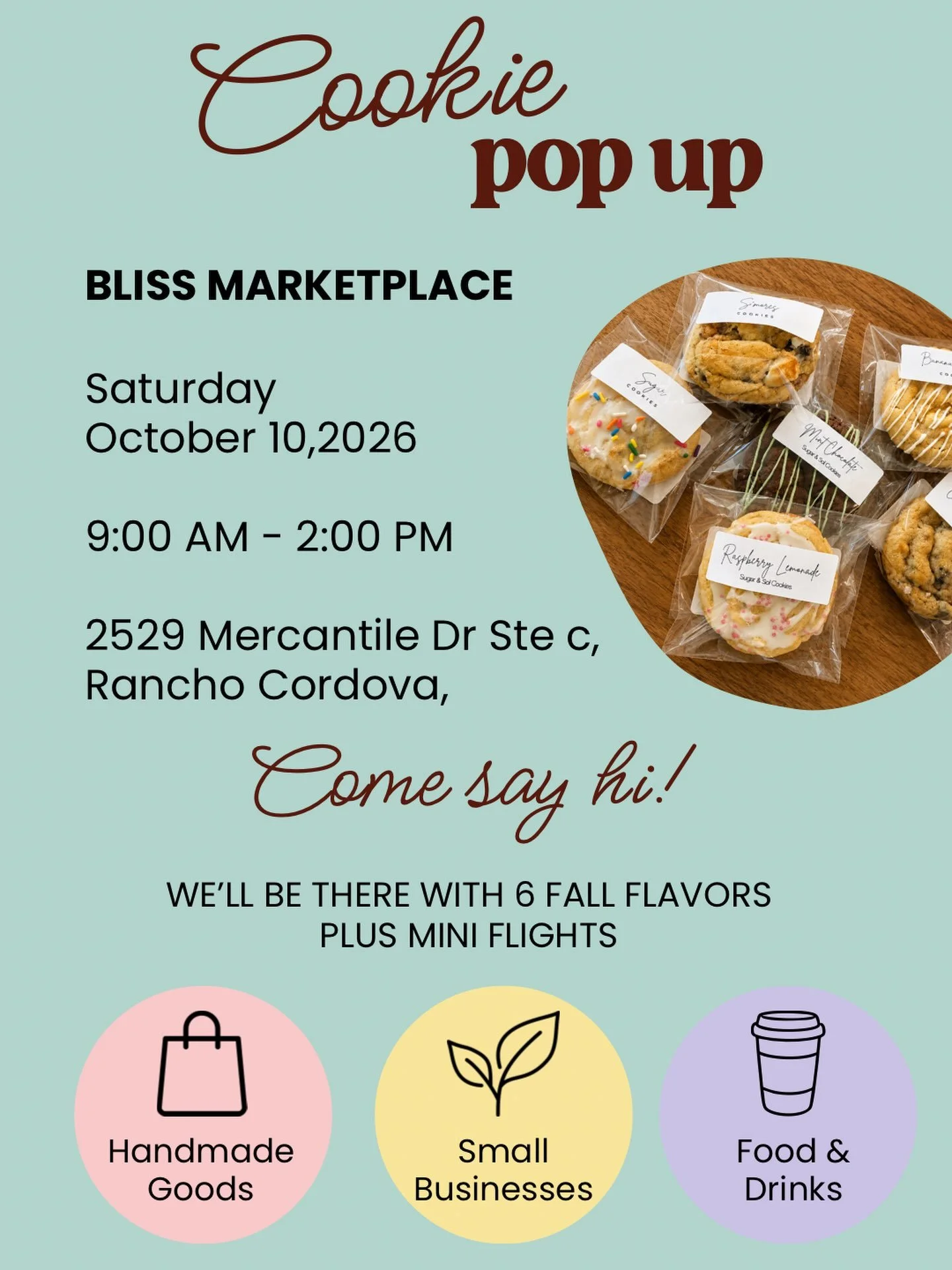 This Saturday! Sugar &amp; Sol Cookies will be at Bliss Marketplace for our very first event.

Stop by, say hi, and grab some fresh-baked cookies. I&rsquo;ll have all six October flavors plus mini cookie flights.

Saturday, October 10
Bliss Marketpla