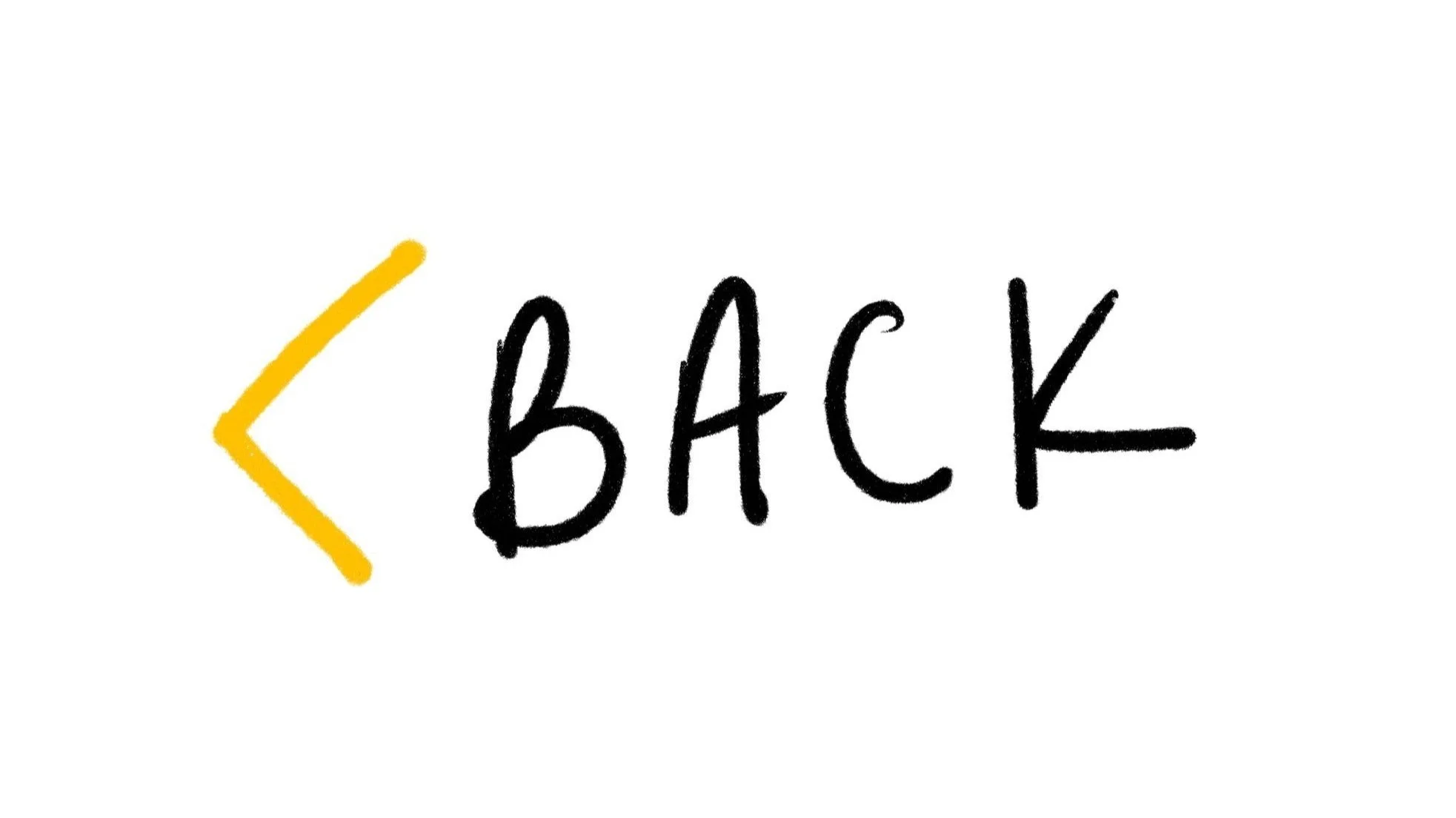 Handwritten word 'BACK' with a yellow arrow pointing left.