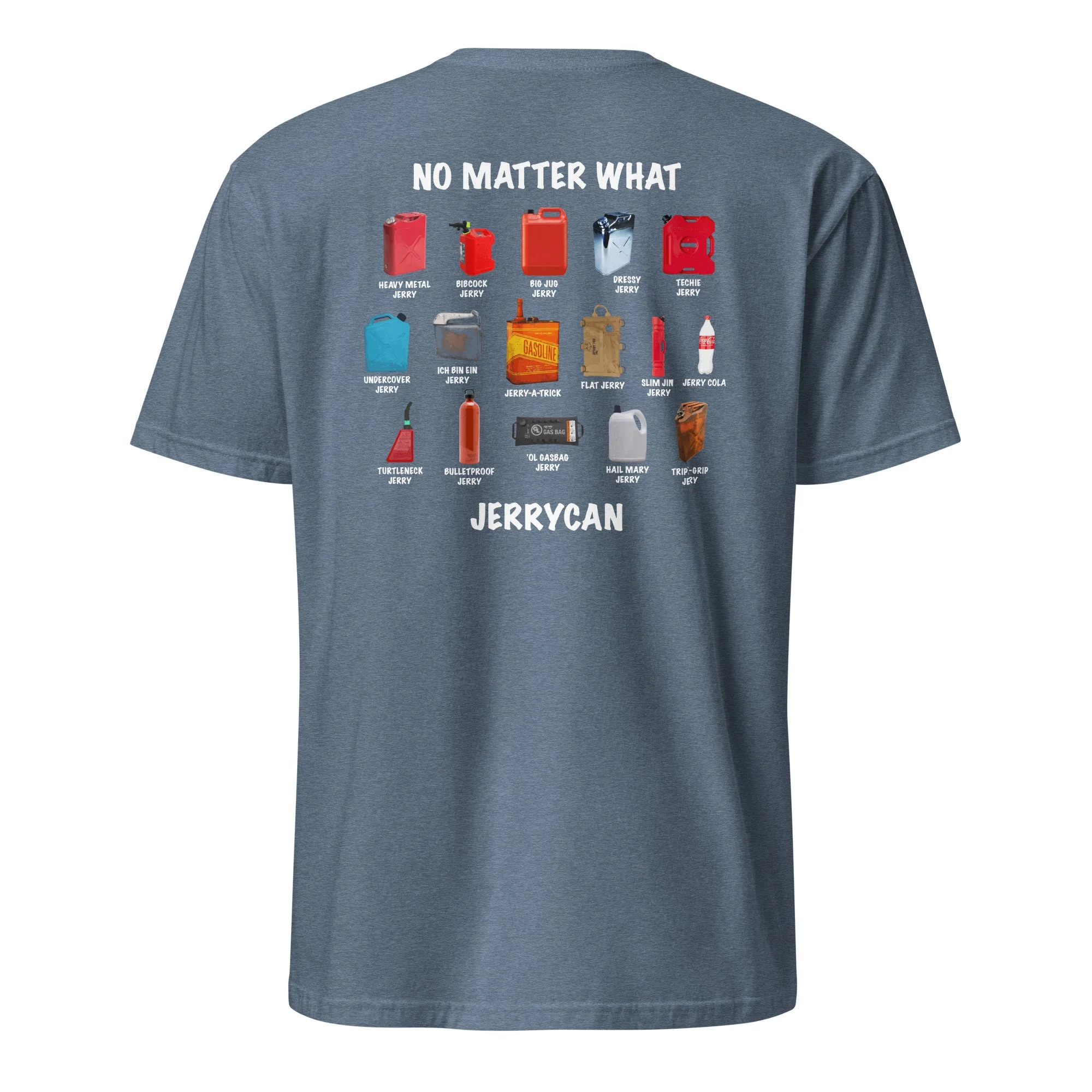 Jerrycan, No Matter What - T-Shirt