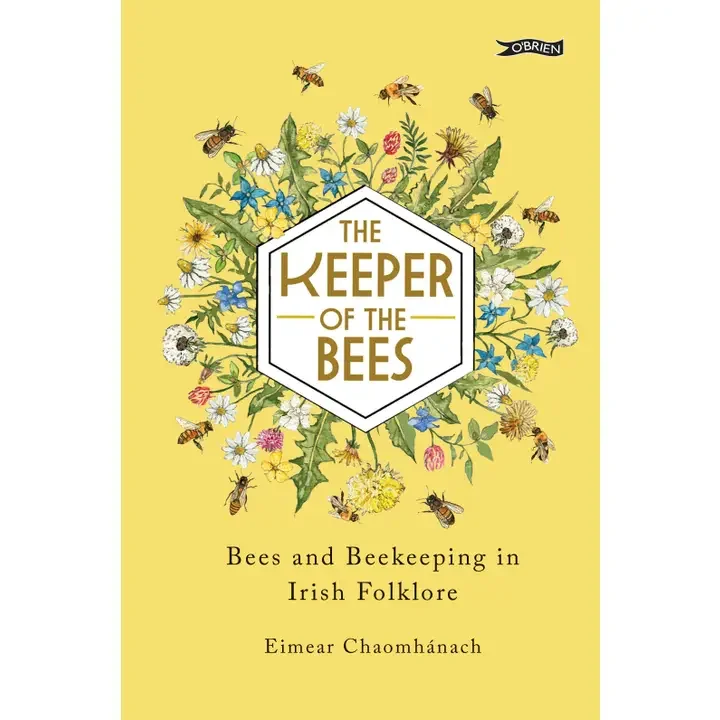 The Keeper of the Bees: Bees & Beekeeping in Irish Folklore