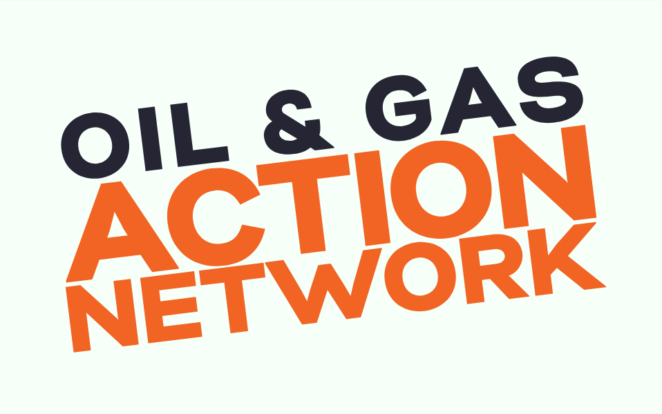 Oil &amp; Gas Action Network