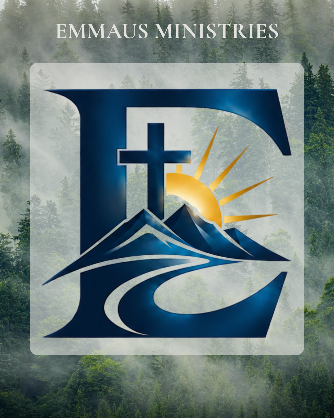 Emmaus Ministries logo featuring a cross, mountain peaks, rising sun, and flowing river over a misty evergreen forest background