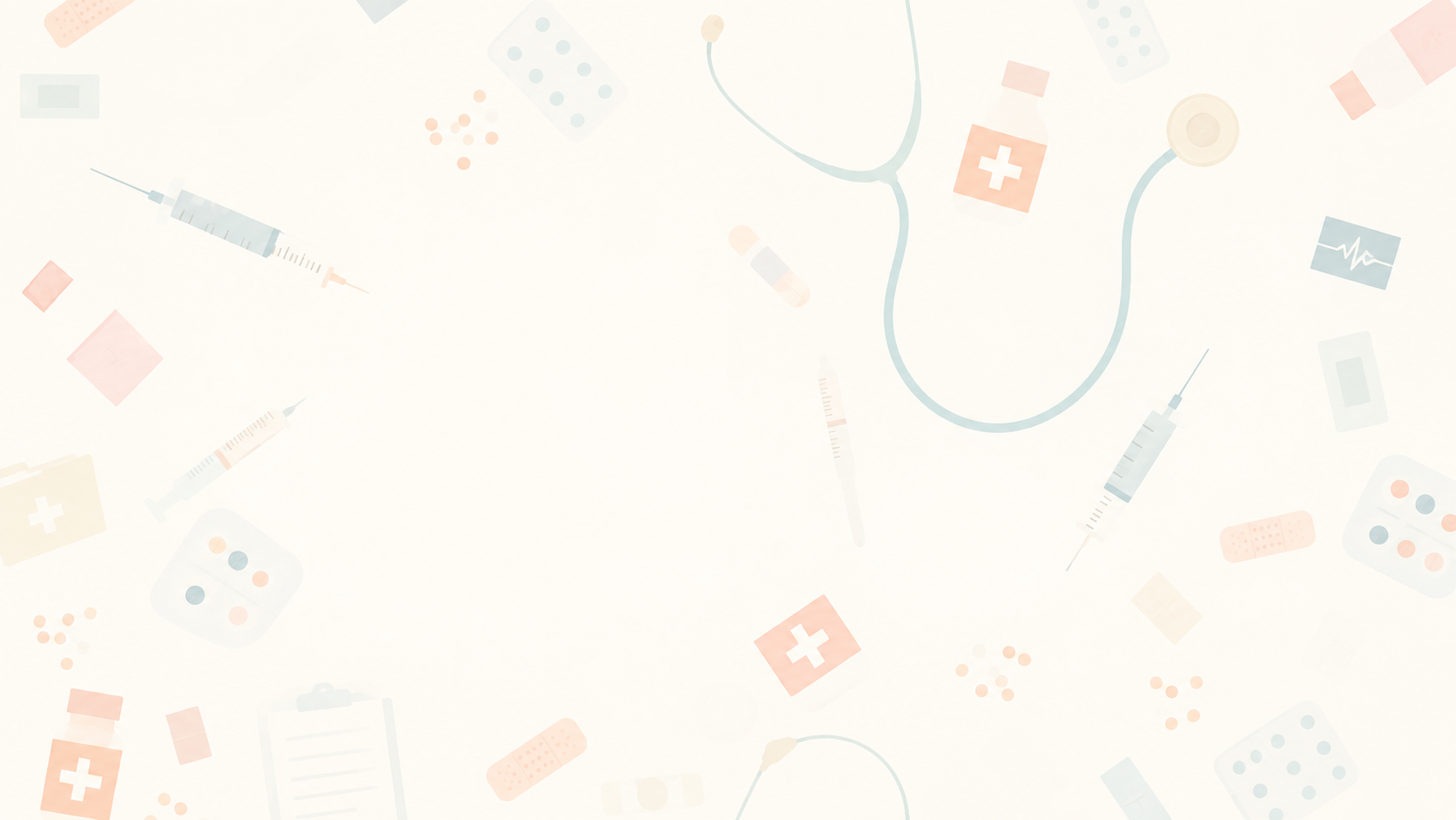 Faint background of medical-themed icons including syringes, stethoscopes, pill bottles, bandages, pills, and medical charts.