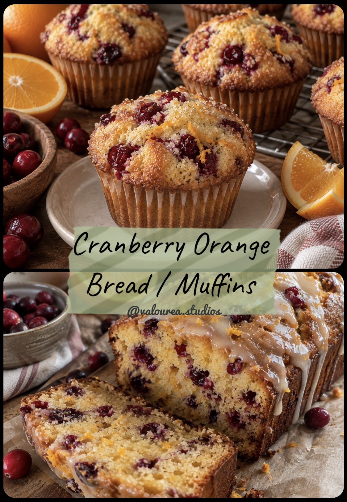 Orange cranberry bread and muffins -Valoureastudios.jpg