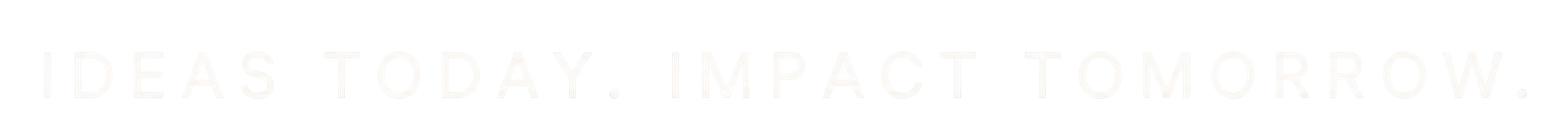 Text in the image reading 'Ideas today. Impact tomorrow.'