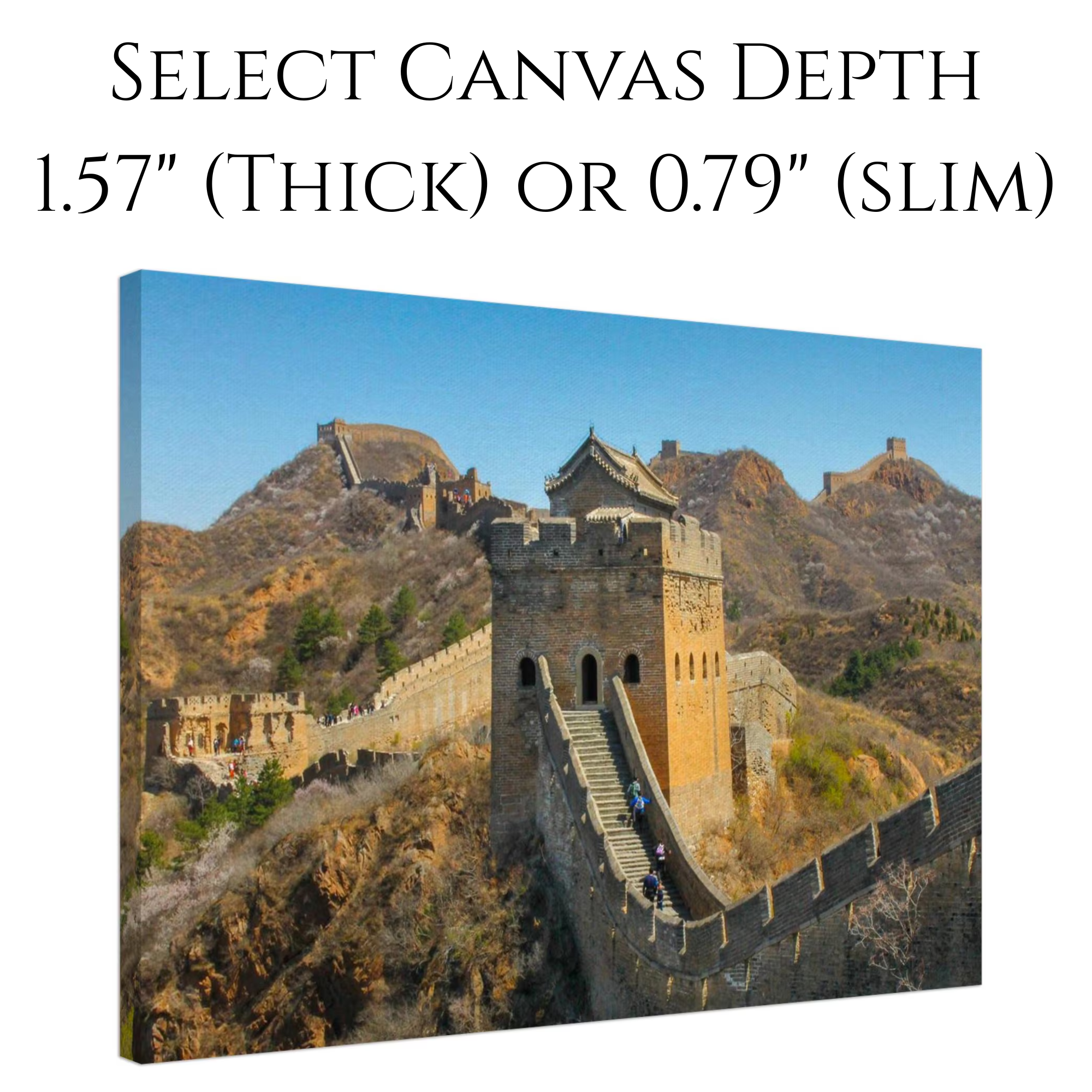 Canvas print of the Great Wall of China. Text notes canvas is available in two depths--slim (0.79 inches) and thick (1.57 inches).