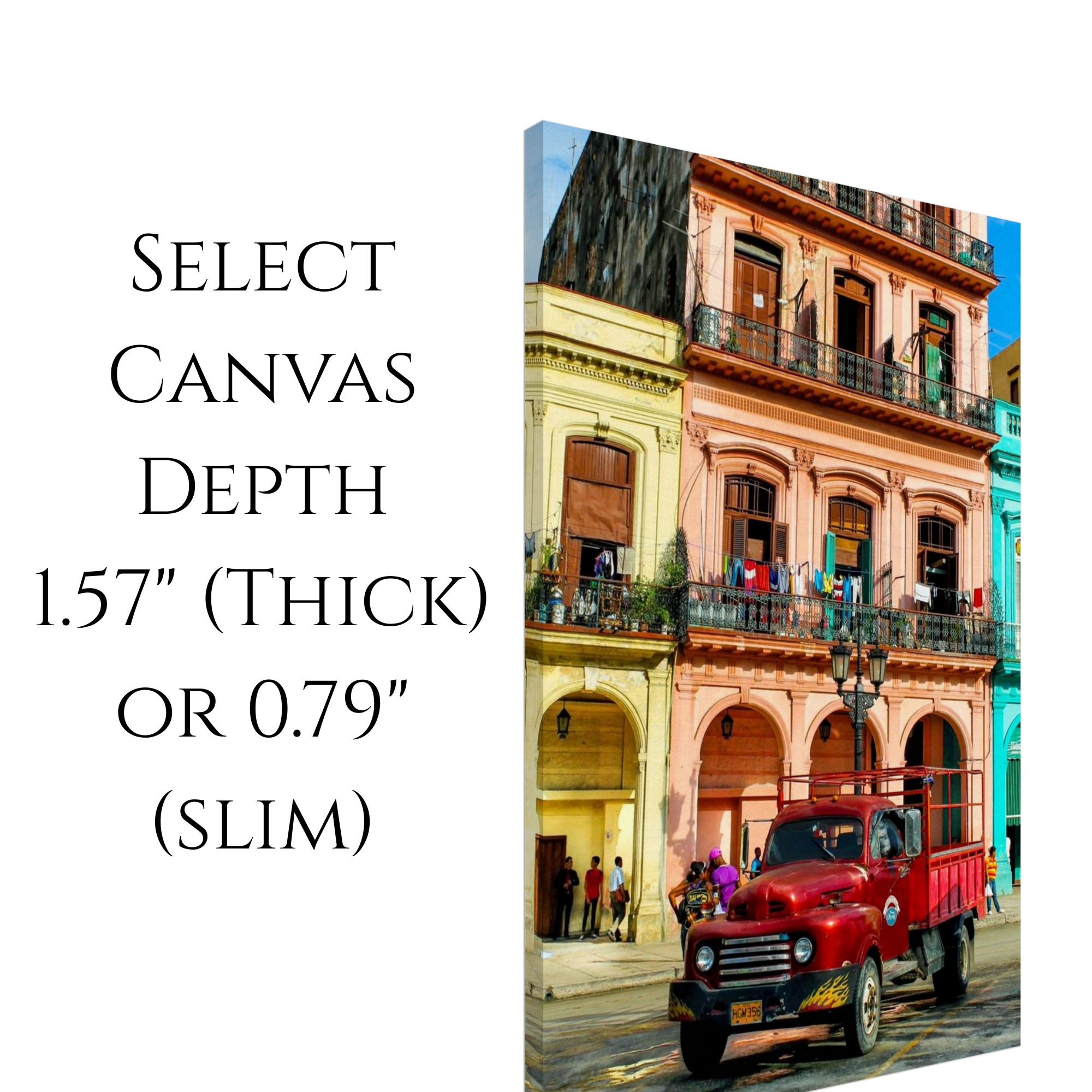 Canvas print of classic Ford Truck in Havana. Text notes canvas is available in two depths--slim (0.79 inches) and thick (1.57 inches).