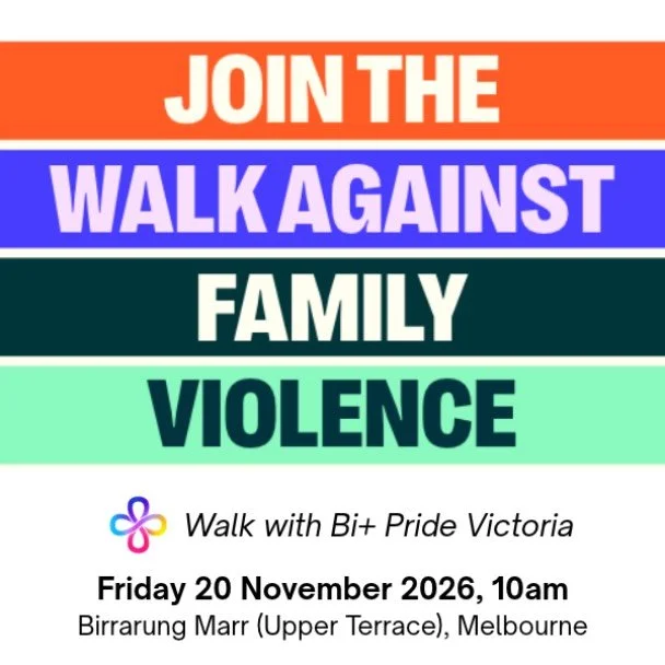 In 2026, Bi+ Pride Victoria (BPV) will be joining the Walk Against Family Violence in Melbourne.

Please come and walk with us to help create Victorian communities where everyone is safe, equal and respected.

Register at the link in bio or at https: