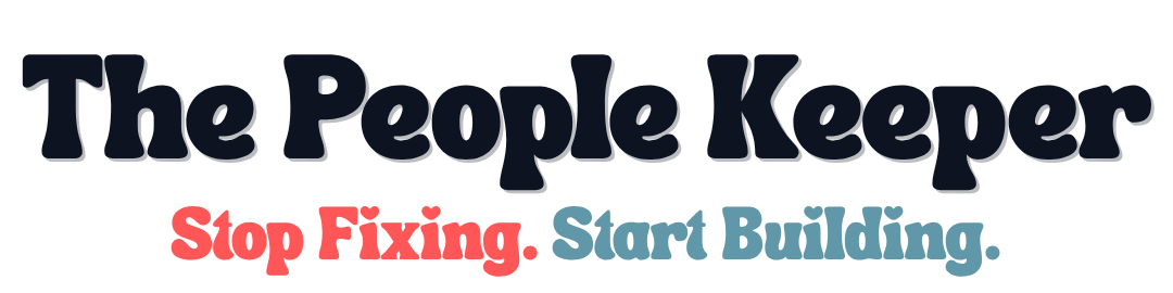 A logo with the text 'The People Keeper' at the top, a slogan 'Stop Fixing.' in red font, followed by 'Start Building.' in blue font.