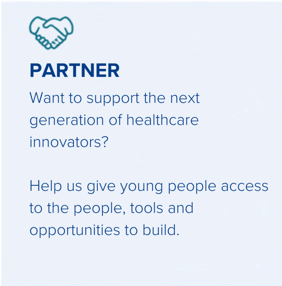 A digital graphic with an icon of a handshake at the top, followed by the bold heading 'PARTNER'. The text asks if you want to support the next generation of healthcare innovators and invites helping provide young people with access to tools and opportunities to build.
