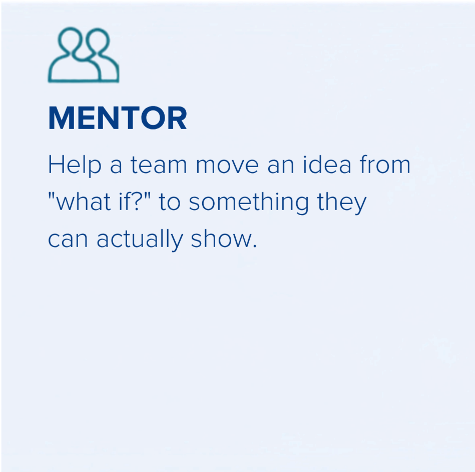 A recruitment or team-building slide encouraging mentoring by helping a team move an idea from 'what if?' to something they can show.