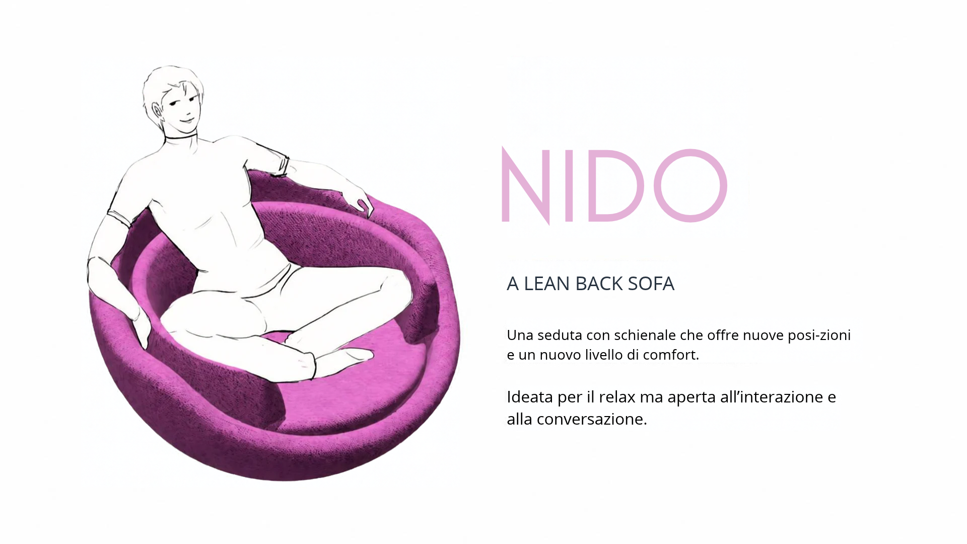 Immagine di una scena illustrata di un divano con schienale, chiamato NIDO, di colore viola e rosa, con una persona seduta sopra in posizione rilassata. Accanto, testo in italiano che descrive il prodotto come una poltrona con schienale che offre nuove posizioni e un nuovo livello di comfort.
