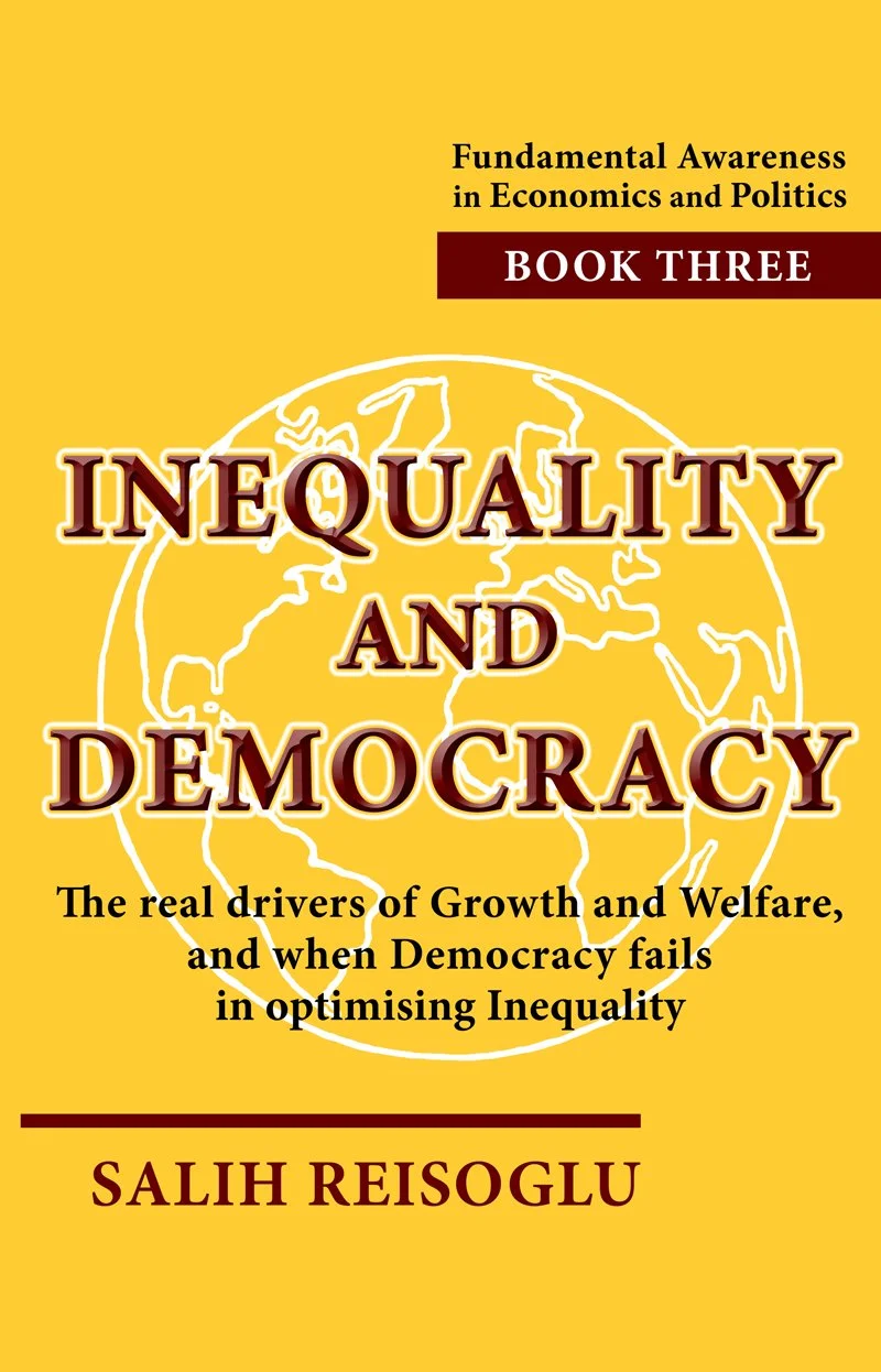 The cover of the book titled "Inequality and Democracy: The real drivers of Growth and Welfare, and when Democracy fails in optimizing Inequality" by Salih Reisoglu.
