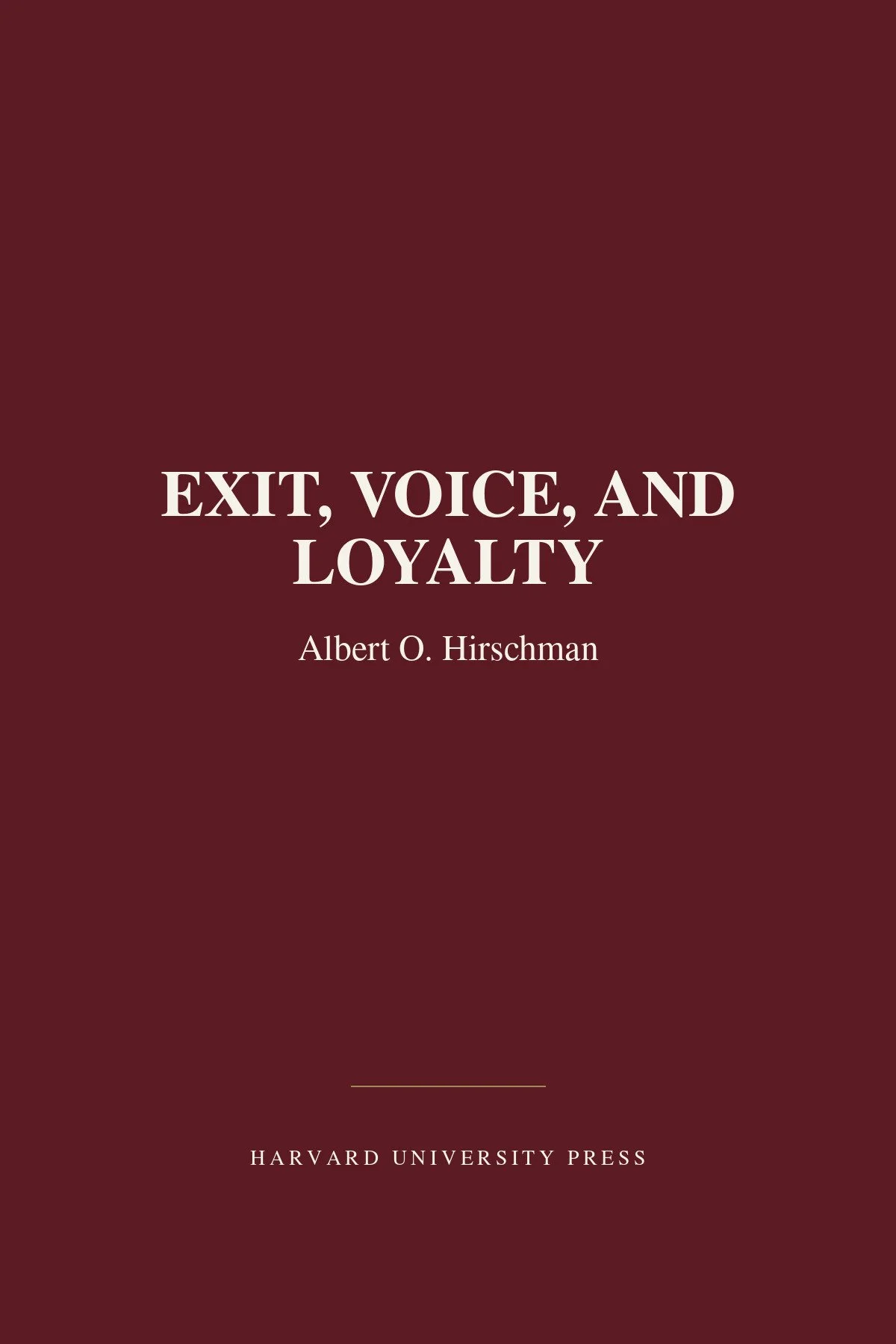 Exit, Voice, And Loyalty - Albert O. Hirschman