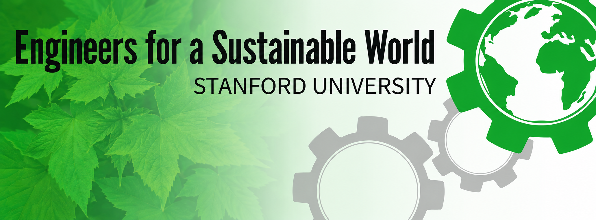 Green background with leaves, the text 'Engineers for a Sustainable World Stanford University', and graphics of a globe within a green gear and gray gears.
