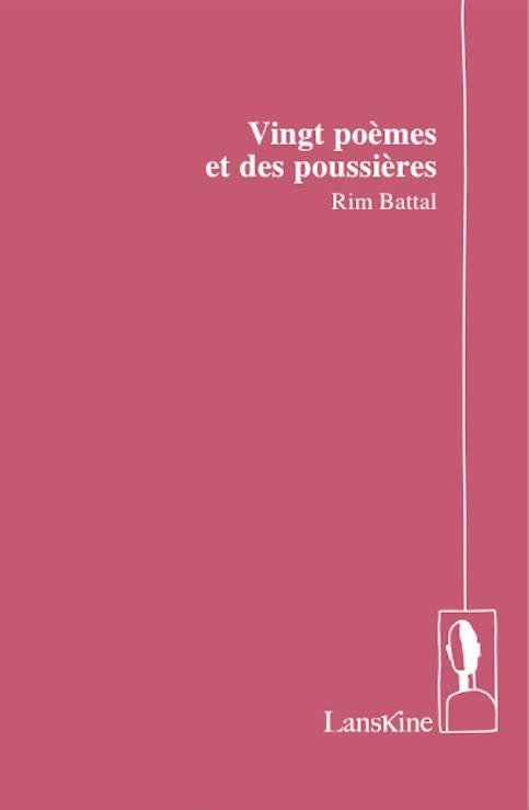 Rim Battal Vingt Poèmes et des Poussières.jpg