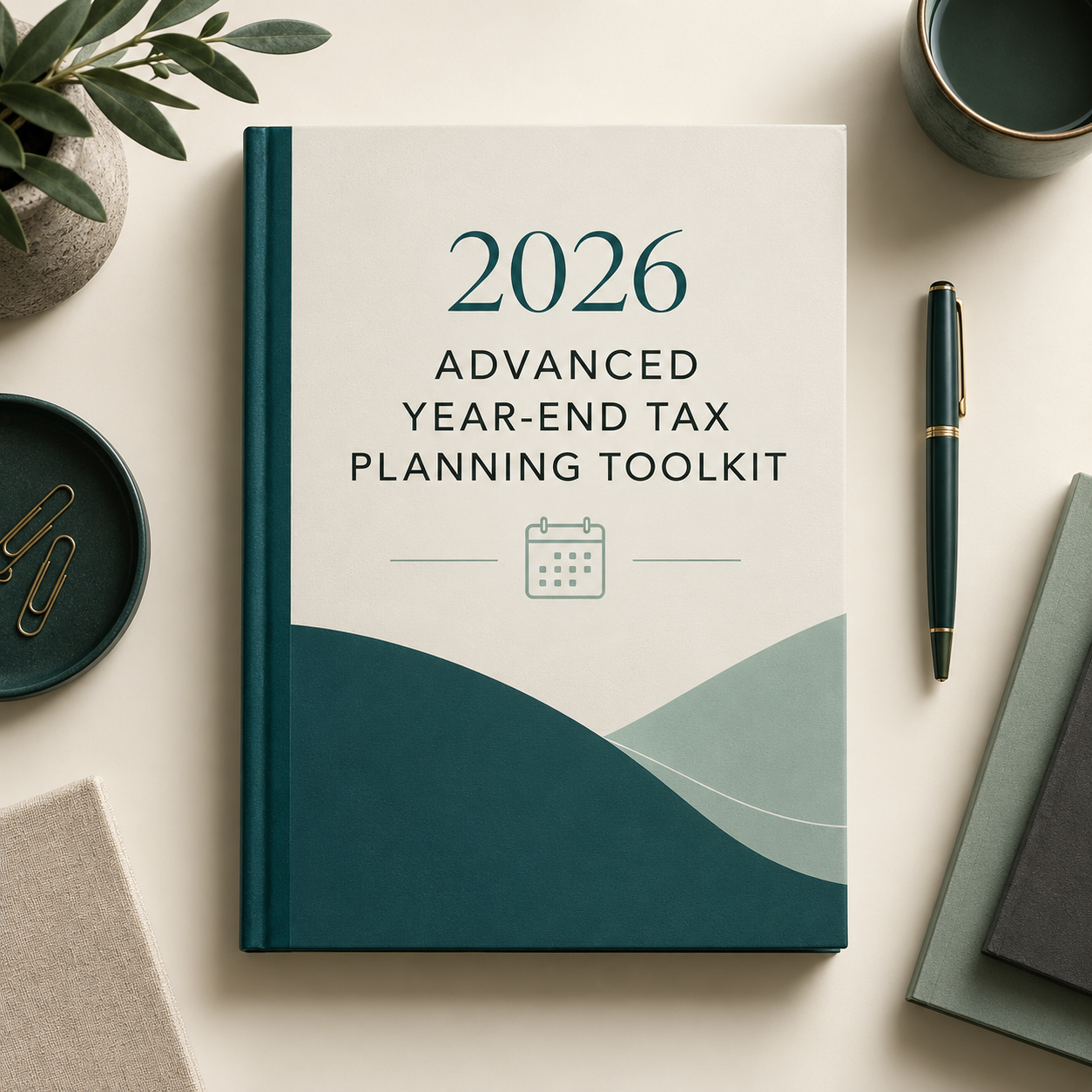 2026 Advanced Year-End Tax Planning Toolkit