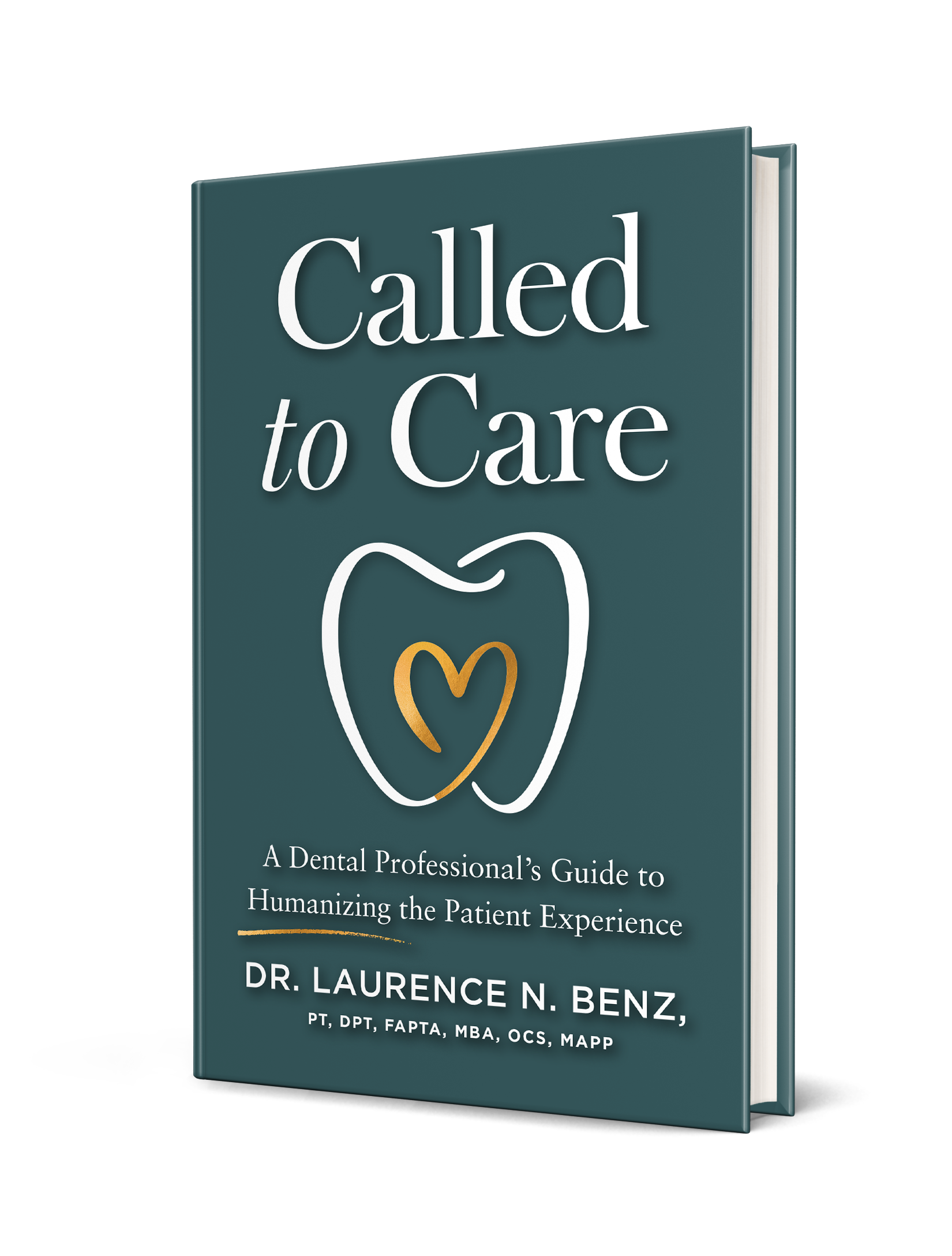 Book titled 'Called to Care' with subtitle 'A Dental Professional's Guide to Humanizing the Patient Experience' by Dr. Laurence N. Benz, featuring a stylized tooth logo.