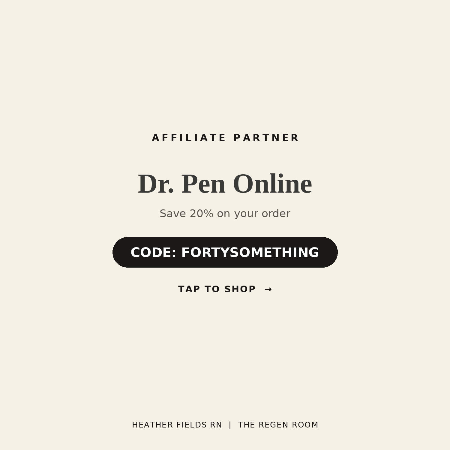 A promotional graphic offering 20% off on Dr. Pen Online using the code FORTYSMEthing, with a call to action 'Tap to shop' and location details 'Heather Fields RN | The Regen Room'.