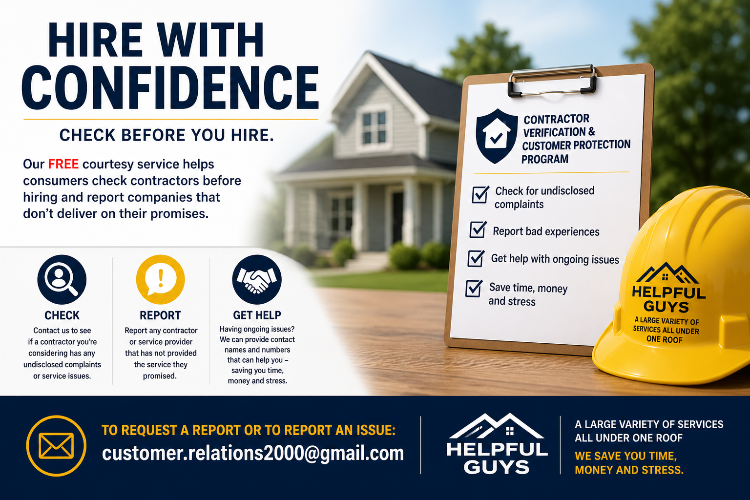 A promotional flyer for contractor verification and customer protection program. It features a house in the background, a clipboard with checkmarks listing benefits like checking for undisclosed complaints, reporting bad experiences, getting help with ongoing issues, and saving time and money. A yellow safety helmet with the logo "Helpful Guys" is also shown. The flyer emphasizes checking contractors before hiring and provides an email for reporting concerns.
